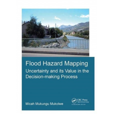 Flood Hazard Mapping: Uncertainty and its Value in the Decision-making Process