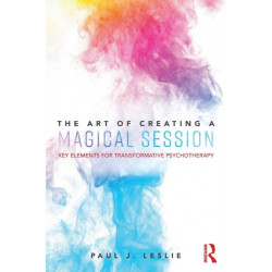 The Art of Creating a Magical Session: Key Elements for Transformative Psychotherapy