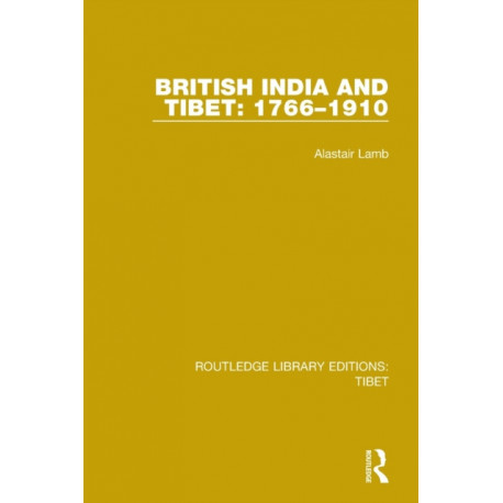 British India and Tibet: 1766-1910