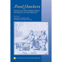 Food Hawkers: Selling in the Streets from Antiquity to the Present