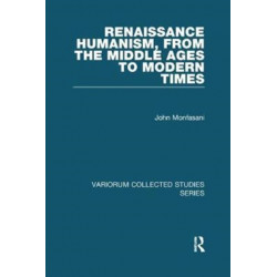 Renaissance Humanism, from the Middle Ages to Modern Times