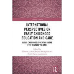 International Perspectives on Early Childhood Education and Care: Early Childhood Education in the 21st Century Vol I