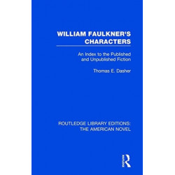 William Faulkner's Characters: An Index to the Published and Unpublished Fiction
