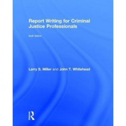 Report Writing for Criminal Justice Professionals