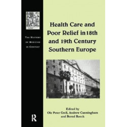 Health Care and Poor Relief in 18th and 19th Century Southern Europe