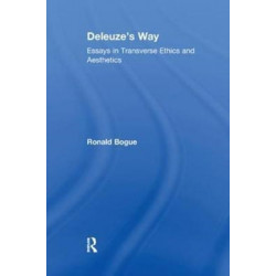 Deleuze's Way: Essays in Transverse Ethics and Aesthetics