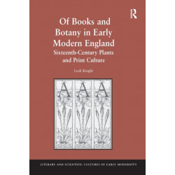 Of Books and Botany in Early Modern England: Sixteenth-Century Plants and Print Culture