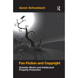 Fan Fiction and Copyright: Outsider Works and Intellectual Property Protection