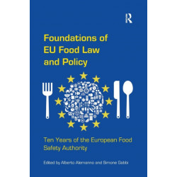 Foundations of EU Food Law and Policy: Ten Years of the European Food Safety Authority