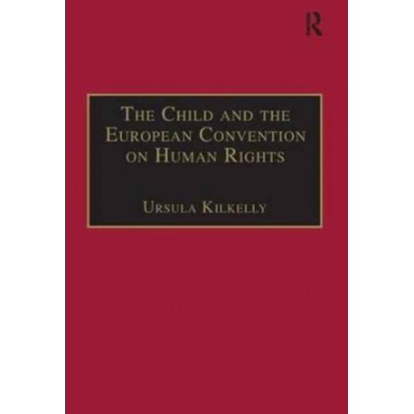 The Child and the European Convention on Human Rights: Second Edition