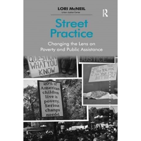 Street Practice: Changing the Lens on Poverty and Public Assistance