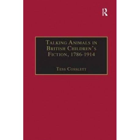 Talking Animals in British Children's Fiction, 1786–1914