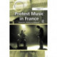 Protest Music in France: Production, Identity and Audiences