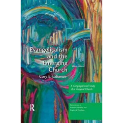 Evangelicalism and the Emerging Church: A Congregational Study of a Vineyard Church
