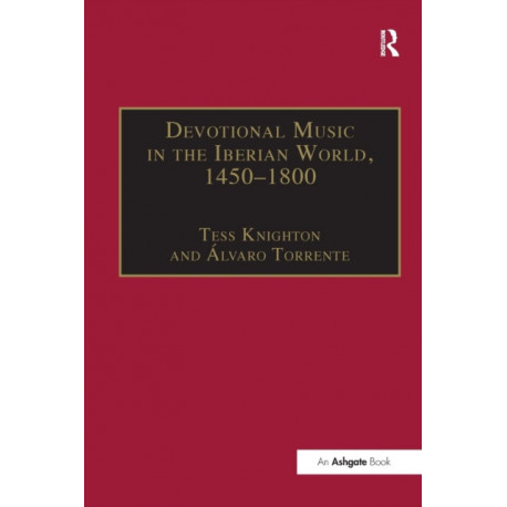 Devotional Music in the Iberian World, 1450–1800: The Villancico and Related Genres