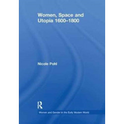 Women, Space and Utopia 1600–1800