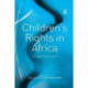 Children's Rights in Africa: A Legal Perspective