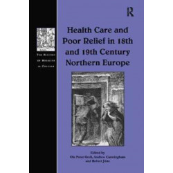 Health Care and Poor Relief in 18th and 19th Century Northern Europe