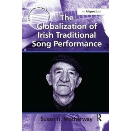 The Globalization of Irish Traditional Song Performance