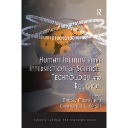 Human Identity at the Intersection of Science, Technology and Religion