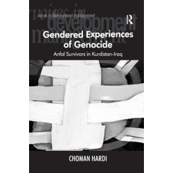 Gendered Experiences of Genocide: Anfal Survivors in Kurdistan-Iraq