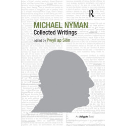 Michael Nyman: Collected Writings