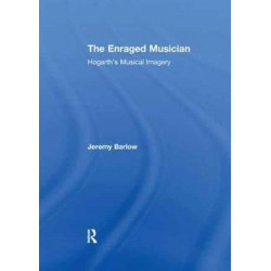 The Enraged Musician: Hogarth's Musical Imagery