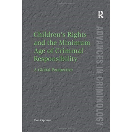 Children’s Rights and the Minimum Age of Criminal Responsibility: A Global Perspective