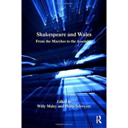 Shakespeare and Wales: From the Marches to the Assembly