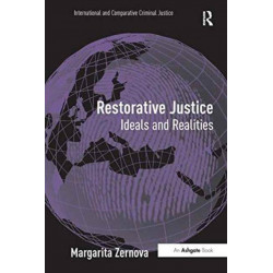 Restorative Justice: Ideals and Realities