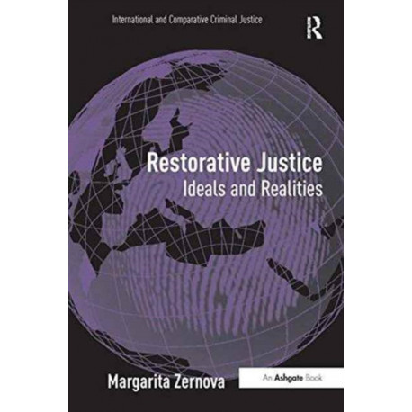 Restorative Justice: Ideals and Realities