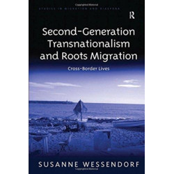 Second-Generation Transnationalism and Roots Migration: Cross-Border Lives