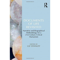 Documents of Life Revisited: Narrative and Biographical Methodology for a 21st Century Critical Humanism