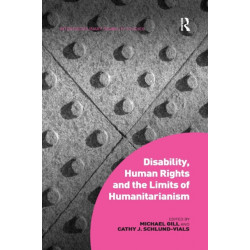 Disability, Human Rights and the Limits of Humanitarianism