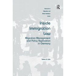 Inside Immigration Law: Migration Management and Policy Application in Germany