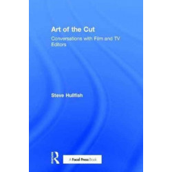 Art of the Cut: Conversations with Film and TV Editors