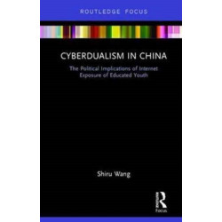 Cyberdualism in China: The Political Implications of Internet Exposure of Educated Youth