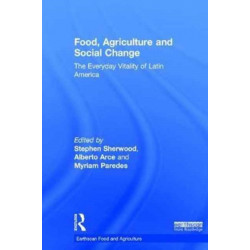 Food, Agriculture and Social Change: The Everyday Vitality of Latin America