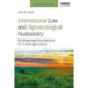 International Law and Agroecological Husbandry: Building legal foundations for a new agriculture