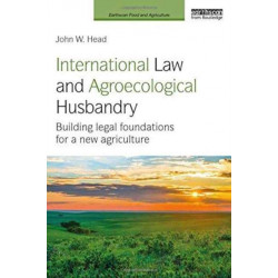 International Law and Agroecological Husbandry: Building legal foundations for a new agriculture