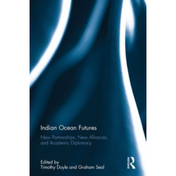Indian Ocean Futures: New Partnerships, New Alliances, and Academic Diplomacy