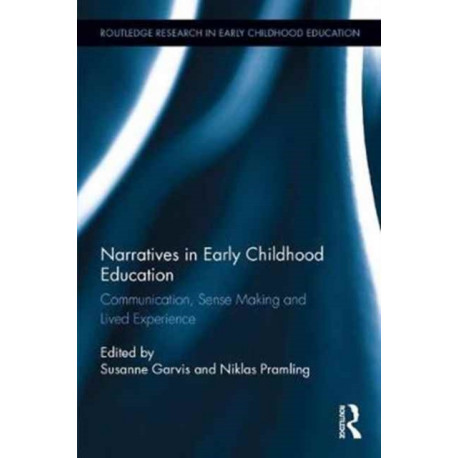 Narratives in Early Childhood Education: Communication, Sense Making and Lived Experience