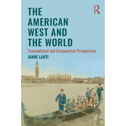The American West and the World: Transnational and Comparative Perspectives