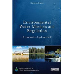 Environmental Water Markets and Regulation: A comparative legal approach