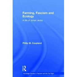 Farming, Fascism and Ecology: A life of Jorian Jenks