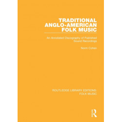 Traditional Anglo-American Folk Music: An Annotated Discography of Published Sound Recordings