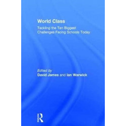 World Class: Tackling the Ten Biggest Challenges Facing Schools Today