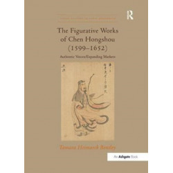 The Figurative Works of Chen Hongshou (1599–1652): Authentic Voices/Expanding Markets