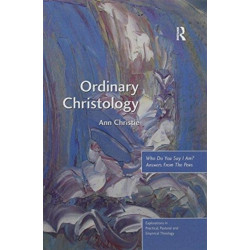 Ordinary Christology: Who Do You Say I Am? Answers From The Pews