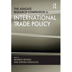 The Ashgate Research Companion to International Trade Policy